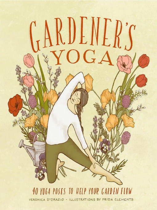 Title details for Gardener's Yoga by Veronica D'Orazio - Available